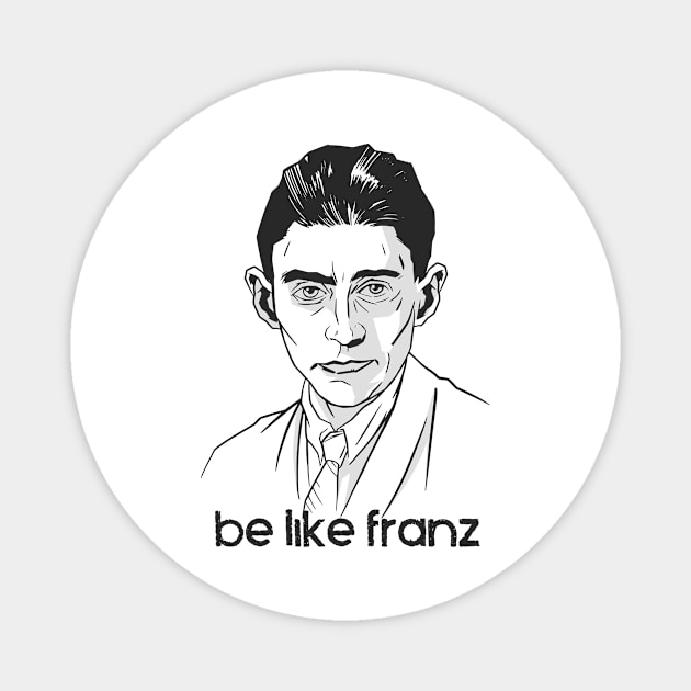 Be Like Franz - Kafka Drawing Magnet by ArticaDesign